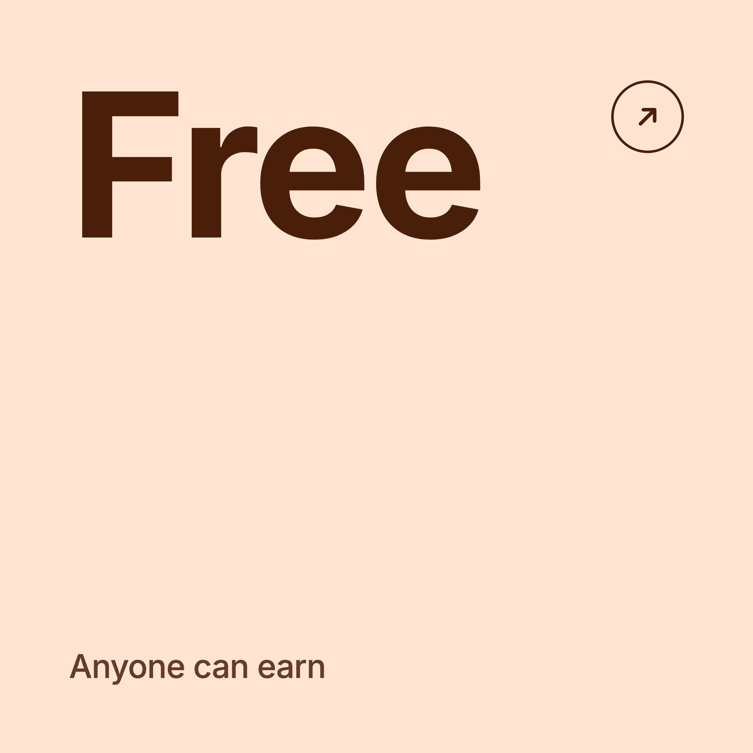 Free for anyone to earn